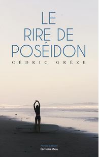 Le rire de Poséidon - Cédric Grèze - Ed. Maia